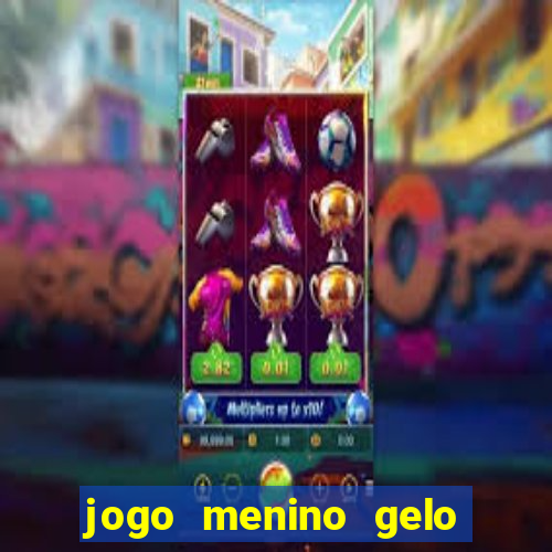 jogo menino gelo menina lava